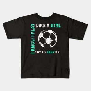 I Play Like A Soccer Player For Kids T-Shirt